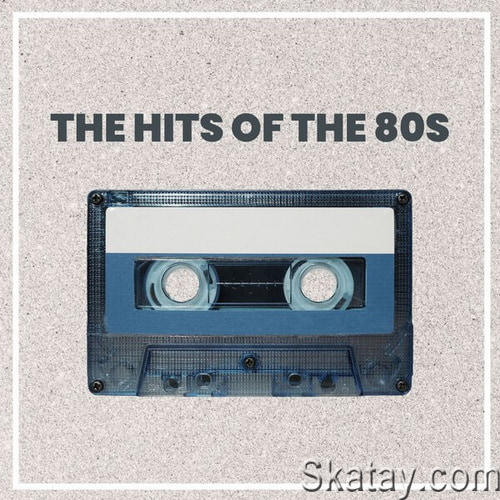 The Hits of the 80s (2023) FLAC