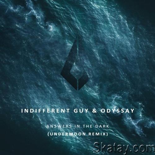 Indifferent Guy & ODYSSAY - Answers in the Dark (Undermoon Remix) (Single) (2023)