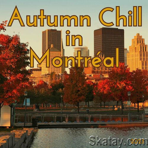 Autumn Chill in Montreal 2023 (2023)