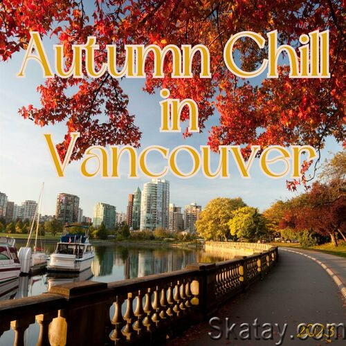 Autumn Chill in Vancouver 2023 (2023)