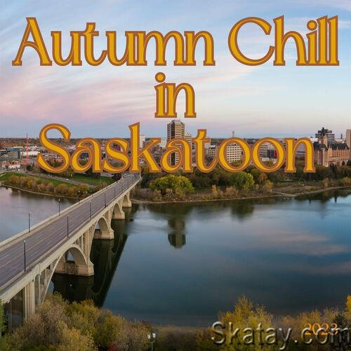 Autumn Chill in Saskatoon 2023 (2023)