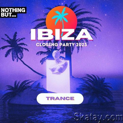 Nothing But...Ibiza Closing Party 2023 Trance (2023)