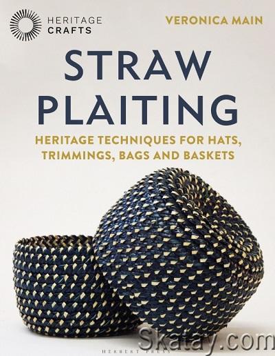 Straw Plaiting: Heritage Techniques for Hats, Trimmings, Bags and Baskets (2023)