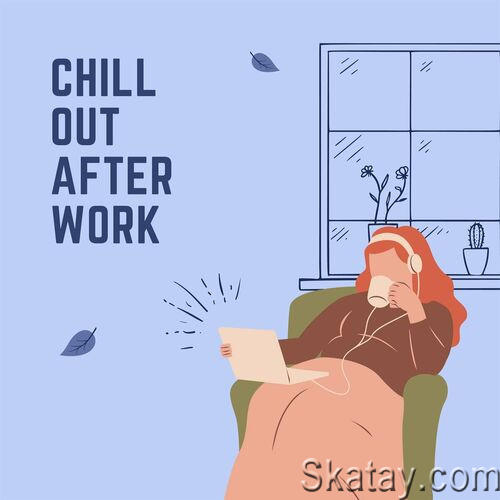 Chill Out After Work (2023)