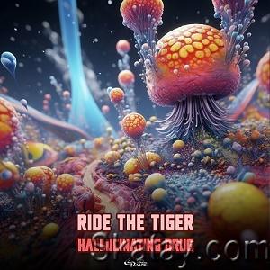 Ride the Tiger - Hallucinating Drug (Single) (2023)