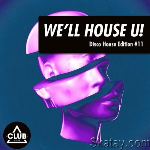 We'll House U!: Disco House Edition Vol.11 (2023)