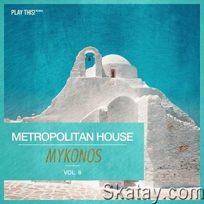 Metropolitan House: Mykonos Vol.8 (2023)