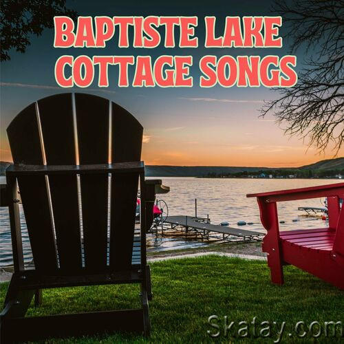 Baptiste Lake Cottage Songs (2023)