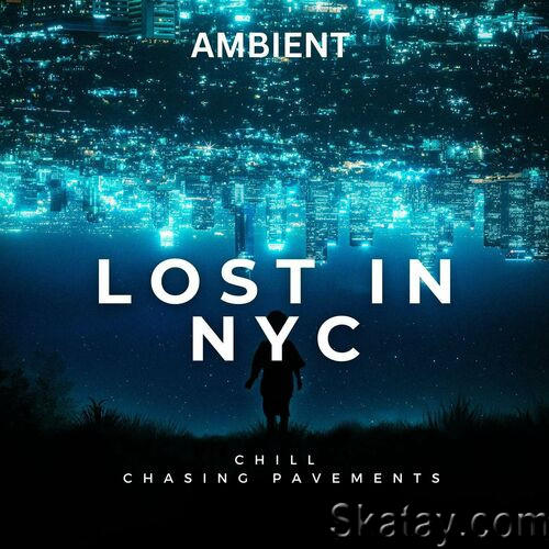 Lost in NYC - Chill - Chasing Pavements - Ambient (2023)