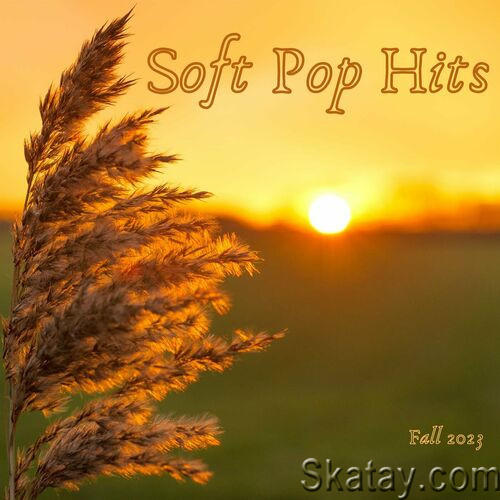 Soft Pop Hits - Fall 2023 (2023)