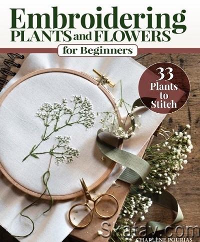 Embroidering Plants and Flowers for Beginners: 33 Plants to Stitch (2023)