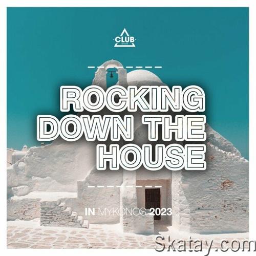 Rocking Down the House in Mykonos 2023