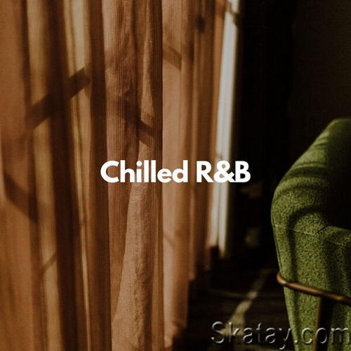 Chilled RnB (2023) FLAC