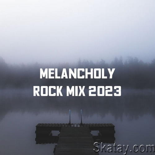 Melancholy Rock Mix 2023 (2023) FLAC