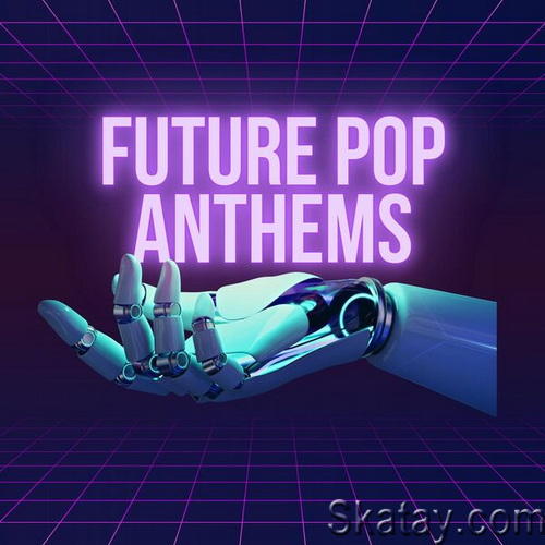 Future Pop Anthems (2023)