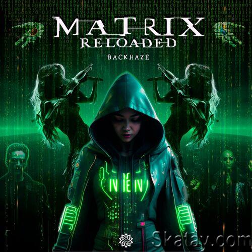 BackHaze - Matrix Reloaded (Single) (2023)