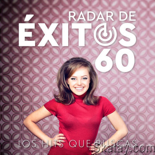 Radar De Exitos 60 - Los Hits Que Buscas (2023)
