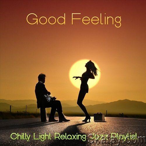 Good Feeling Chilly Light Relaxing Jazz Playlist (2023) FLAC