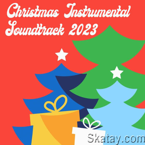 Christmas Instrumental Soundtrack 2023 (2023)