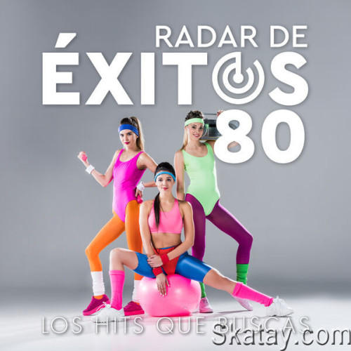 Radar De Exitos 80 Los Hits Que Buscas (2023)