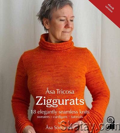 Åsa Tricosa Ziggurats: 18 Elegantly Seamless Knits (2018)