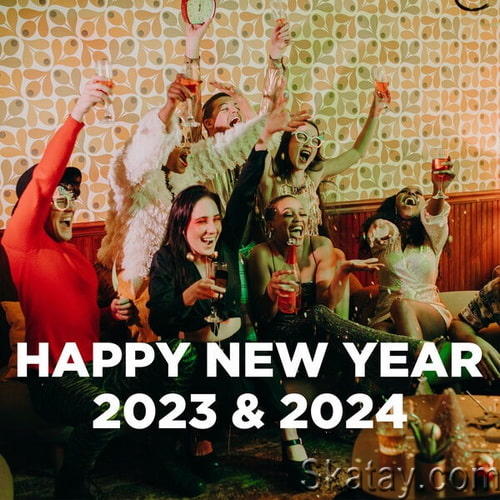 Happy New Year 2023 2024 New Years Eve Party Classics (2023) FLAC