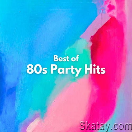 Best of 80s Party Hits (2023) FLAC