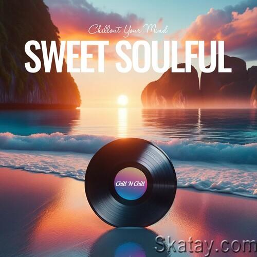 Sweet Soulful Chillout Your Mind (2023) FLAC
