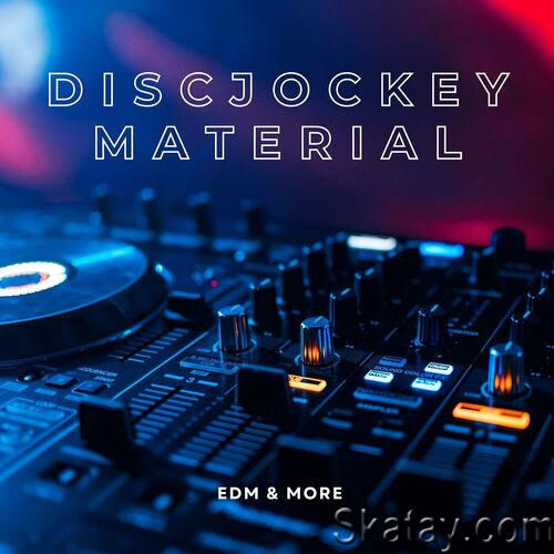 Discjockey Material EDM and More (2023)