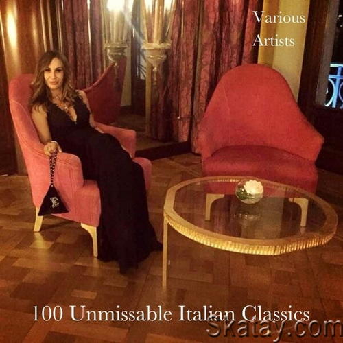 100 Unmissable Italian Classics (4CD) (2023) FLAC