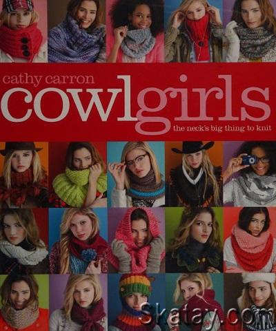 Cowl Girls: The Neck's Big Thing to Knit (2010)