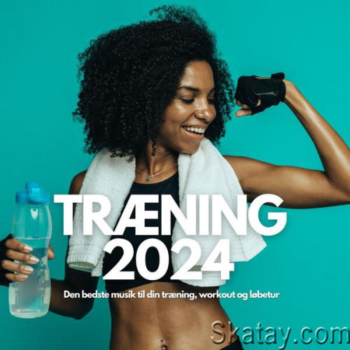 Training 2024 - Den bedste musik til din training, workout og lobetur (2023)