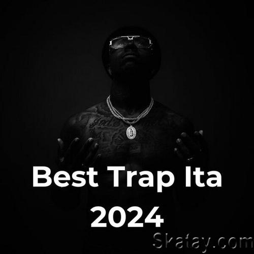 Best Trap Ita 2024 (2024) FLAC
