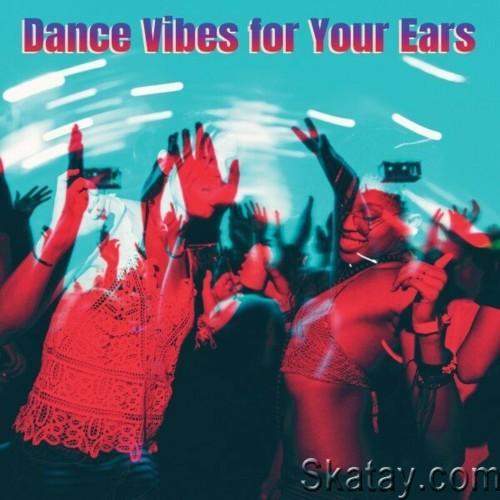 Dance Vibes for Your Ears (2024)