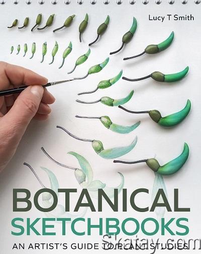 Botanical Sketchbooks: An Artist's Guide to Plant Studies (2024)