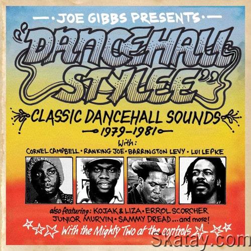 Joe Gibbs Presents Dancehall Stylee (Classic Dancehall Sounds 1979-1981) (2024)