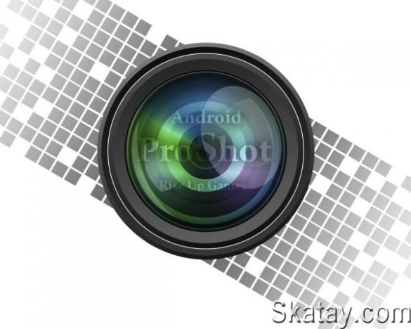 ProShot v8.23.3.1 [Android]