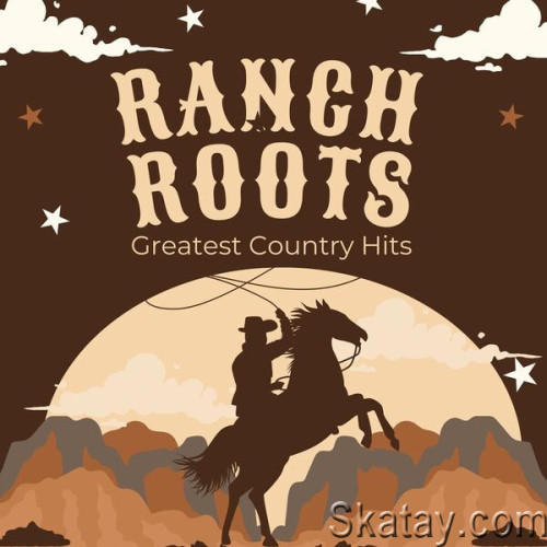 Ranch Roots - Greatest Country Hits (2024)