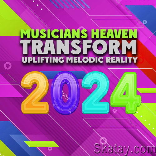 Transform Uplifting Melodic Reality Musicians Heaven (2024)