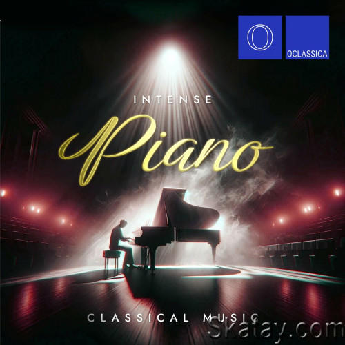 Intense Piano Classical Music (2024) FLAC