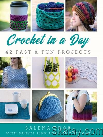 Crochet in a Day: 42 Fast & Fun Projects (2019)