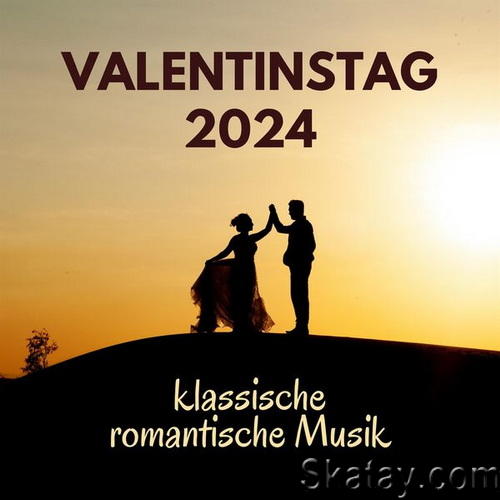 Valentinstag 2024 klassische Romantische Musik (2024)