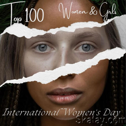Top 100 - Women and Girls International Womens Day (2024)
