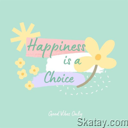 Happiness is a choice Good Vibes Only (2024)