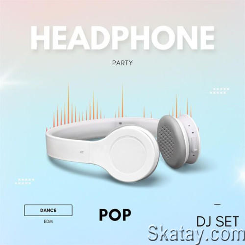 HEADPHONE Party Dance EDM Pop DJ SET (2024)