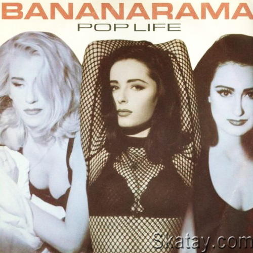Bananarama - Pop Life (1991) (1992) (Vinyl Rip) FLAC