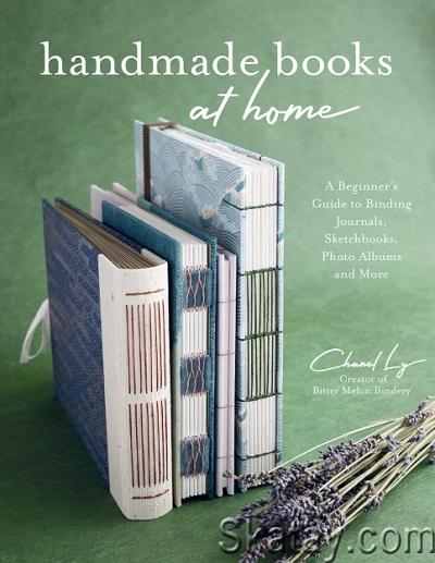 Handmade Books at Home: A Beginner's Guide to Binding Journals, Sketchbooks, Photo Albums and More (2023)