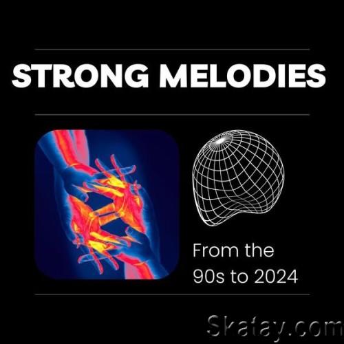 Strong Melodies – From the 90s to 2024 (2024)