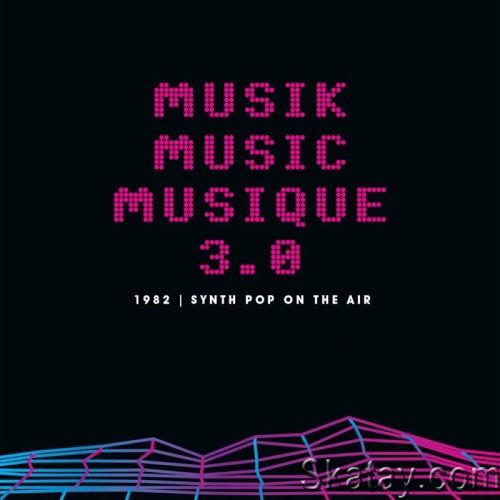 Musik Music Musique 3.0 – 1982 Synth Pop On The Air (3CD) (2024)