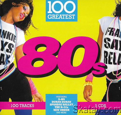100 Greatest 80s (5СD) (2017) FLAC